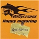 Willycranes - Happy Motoring & Gone Fighting